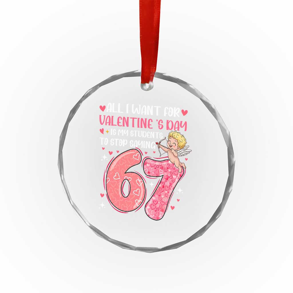 67 Valetines Meme Crystal Glass Ornament Funny Teacher Sayings Six Seven TS14 Print Your Wear
