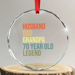 70th Birthday Crystal Glass Ornament Husband Dad Grandpa 70 Year Old Legend TS10 Transparent Glass 3'' Circle Print Your Wear
