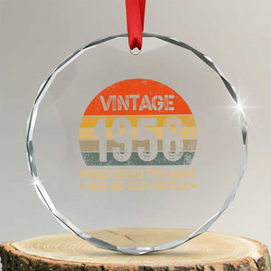 70th Birthday Crystal Glass Ornament Retro 1956 Weird Being The Same Age As Old People TS10 Transparent Glass 3'' Circle Print Your Wear