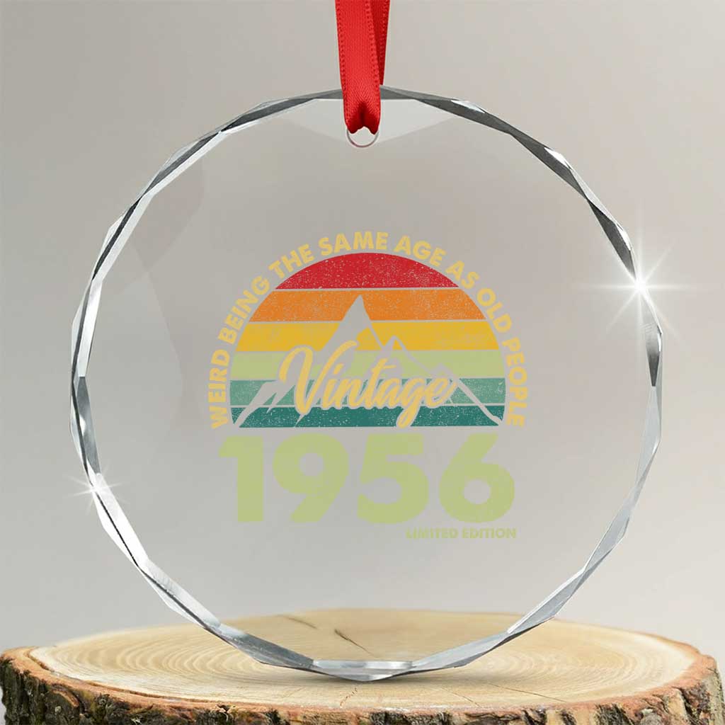 70th Birthday Crystal Glass Ornament Vintage 1956 Weird Being the Same Age as Old People 70 Year Old Gift TS10 Transparent Glass 3'' Circle Print Your Wear