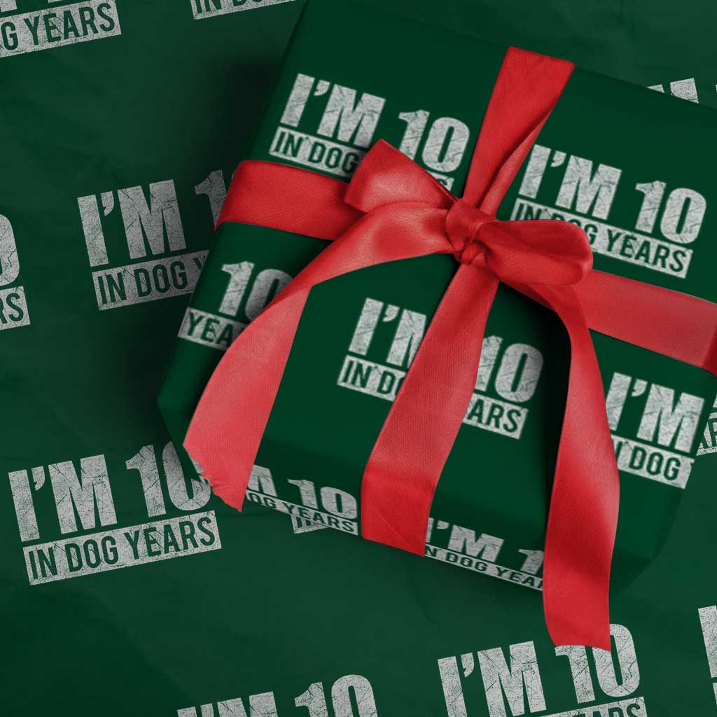 70th Birthday Funny I Am 10 In Dog Years Wrapping Paper Roll 70 Years Old Gifts TS11 Green Print Your Wear