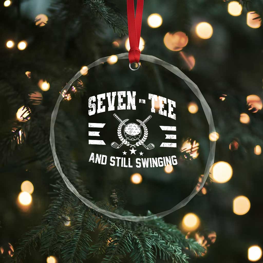 70th Birthday Golf Crystal Glass Ornament Funny Seven Tee And Still Swinging 70 Years Old TS11 Print Your Wear