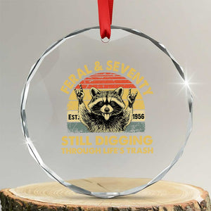 70th Birthday Raccoon Crystal Glass Ornament Feral And Seventy Still Digging Through Life's Trash Est 1956 TS11 Transparent Glass 3'' Circle Print Your Wear