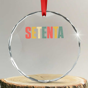 70th Birthday Setenta Crystal Glass Ornament Spanish Mexican 70 Years Old Bday TS11 Transparent Glass 3'' Circle Print Your Wear