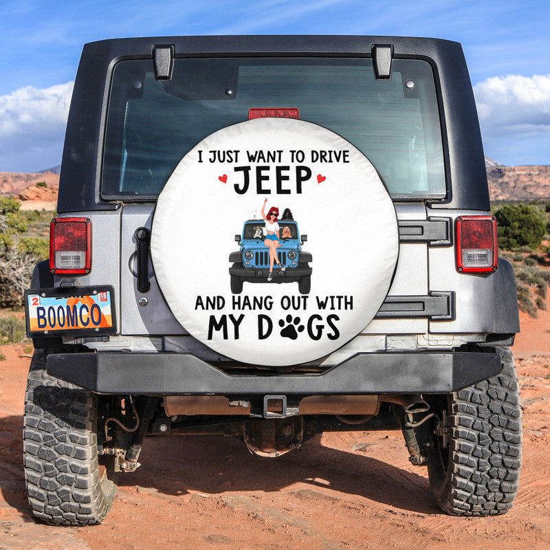 Custom JP Tire Cover With Camera Hole, I Just Want To Drive My JP And Hang Out With My Dogs Spare Tire Cover CTM Custom - Printyourwear