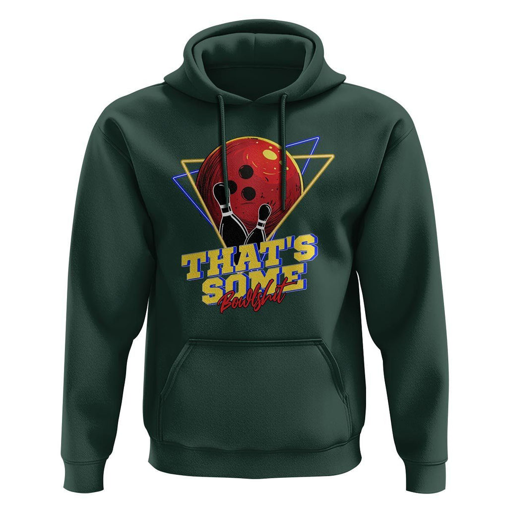 80s Bowling Hoodie That's Some Bowlshit Neon Retro Ball Pins Strike Spilt TS11 Dark Forest Green Print Your Wear