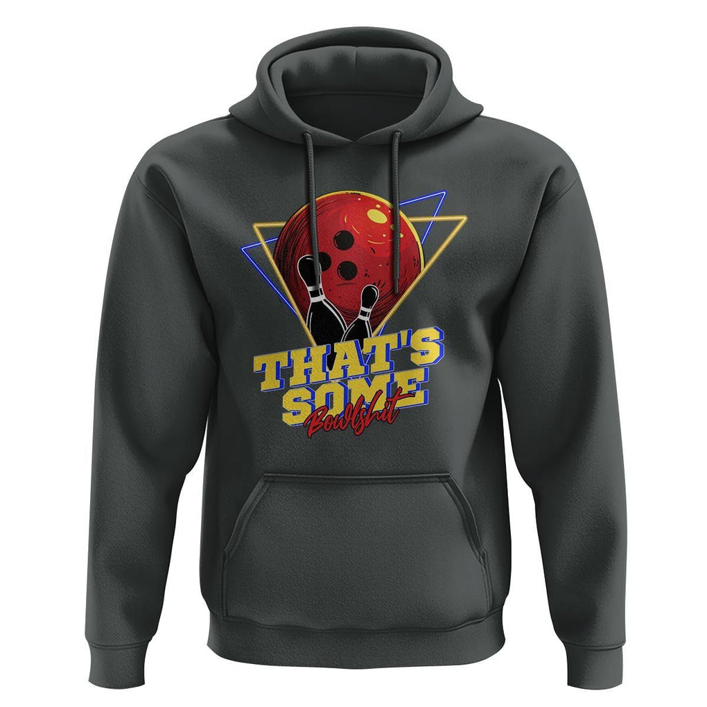 80s Bowling Hoodie That's Some Bowlshit Neon Retro Ball Pins Strike Spilt TS11 Dark Heather Print Your Wear