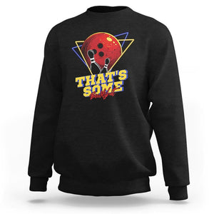 80s Bowling Sweatshirt That's Some Bowlshit Neon Retro Ball Pins Strike Spilt TS11 Black Print Your Wear