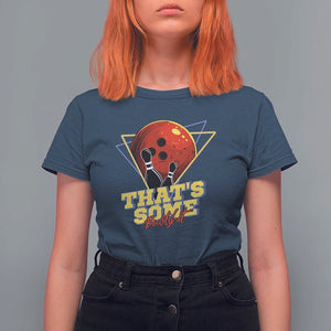 80s Bowling T Shirt For Women That's Some Bowlshit Neon Retro Ball Pins Strike Spilt TS11 Navy Print Your Wear