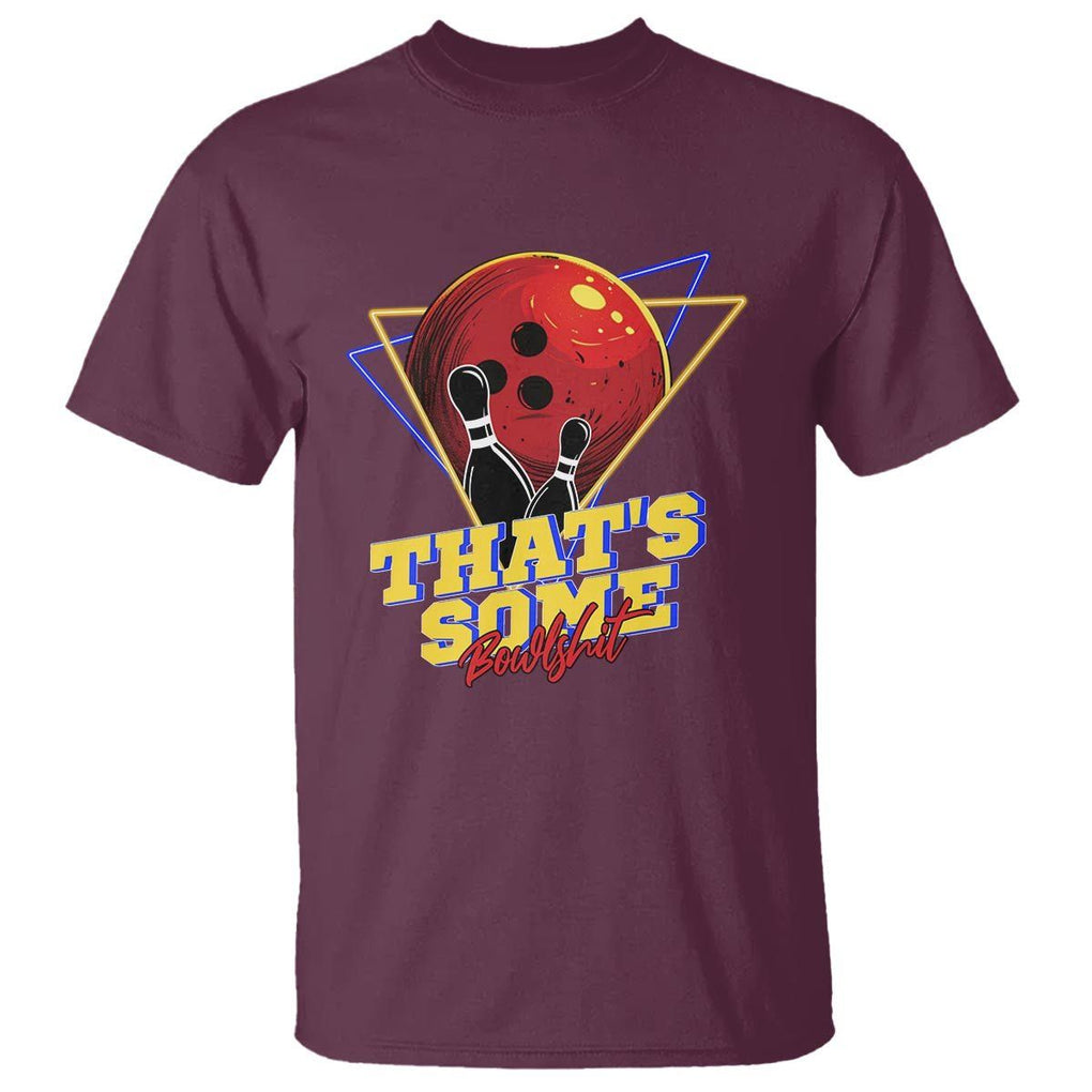 80s Bowling T Shirt That's Some Bowlshit Neon Retro Ball Pins Strike Spilt TS11 Maroon Print Your Wear