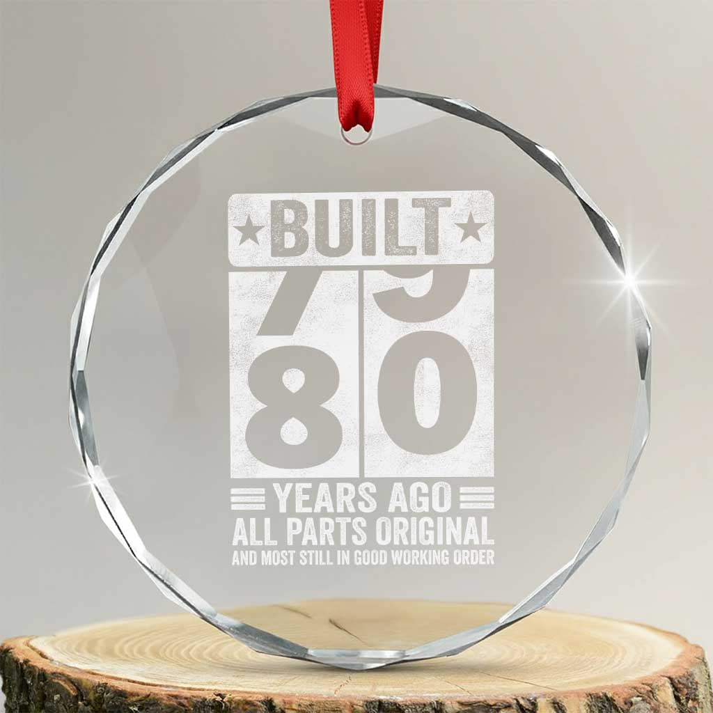 80th Birthday Crystal Glass Ornament Built 80 Years Ago All Parts Original Gifts TS10 Transparent Glass 3'' Circle Print Your Wear