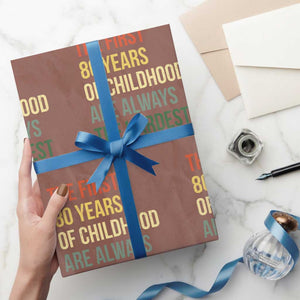 80th Birthday Wrapping Paper Roll Retro The First 80 Years Childhood Hardest TS10 Mocha Print Your Wear