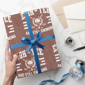 80th Birthday Golf Wrapping Paper Roll Funny Eigh Tee And Still Swinging 80 Years Old TS11 Mocha Print Your Wear