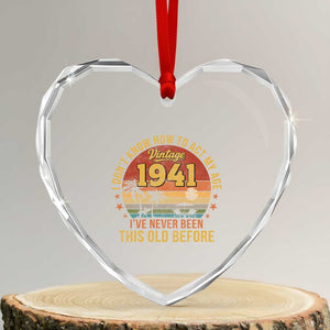 85th Birthday Vintage 1941 Heart Crystal Glass Ornament I Dont Know How To Act My Age Ive Never Been This Old Before