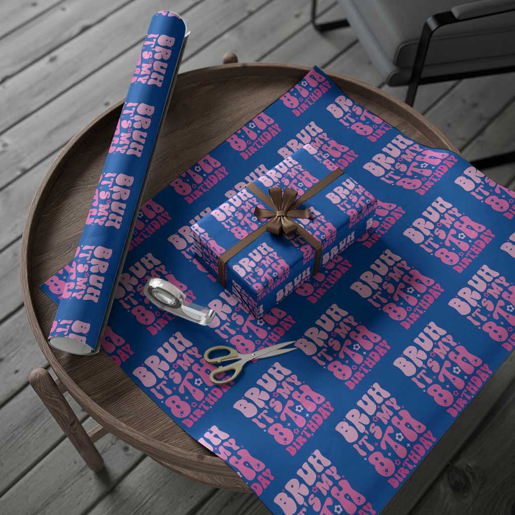8th Birthday Girls Wrapping Paper Roll Bruh Its My 8 Bday Eight Years Old TS10 Blue Print Your Wear
