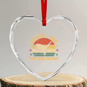 90th Birthday Golf Heart Crystal Glass Ornament Funny Nine Tee And Still On Par 90 Years Old TS11 Transparent Glass 3'' Heart Print Your Wear