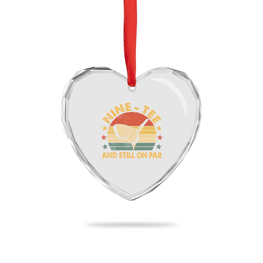 90th Birthday Golf Heart Crystal Glass Ornament Funny Nine Tee And Still On Par 90 Years Old TS11 Print Your Wear