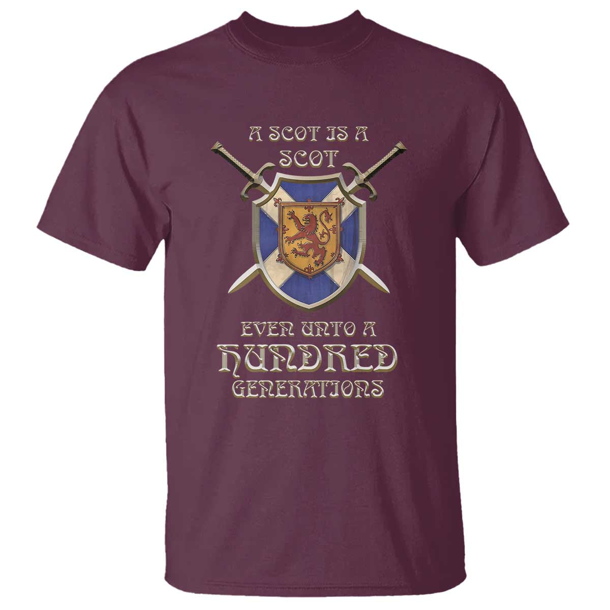 A Scot Is A Scot Even Unto A Hundred Generation T Shirt Scottish Pride TS11 Maroon Print Your Wear