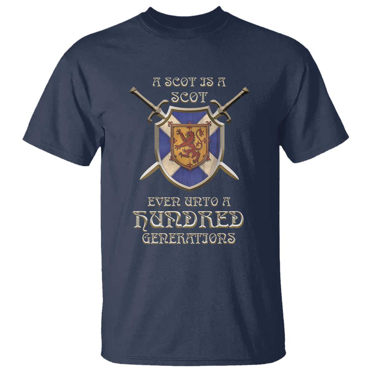 A Scot Is A Scot Even Unto A Hundred Generation T Shirt Scottish Pride TS11 Navy Print Your Wear