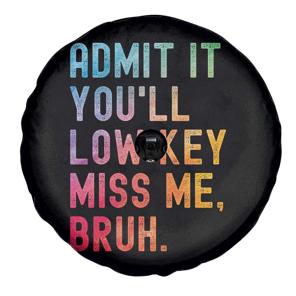 Admit It You'll Low Key Miss Me Bruh Spare Tire Cover Last Day of School Teacher TS10 Print Your Wear
