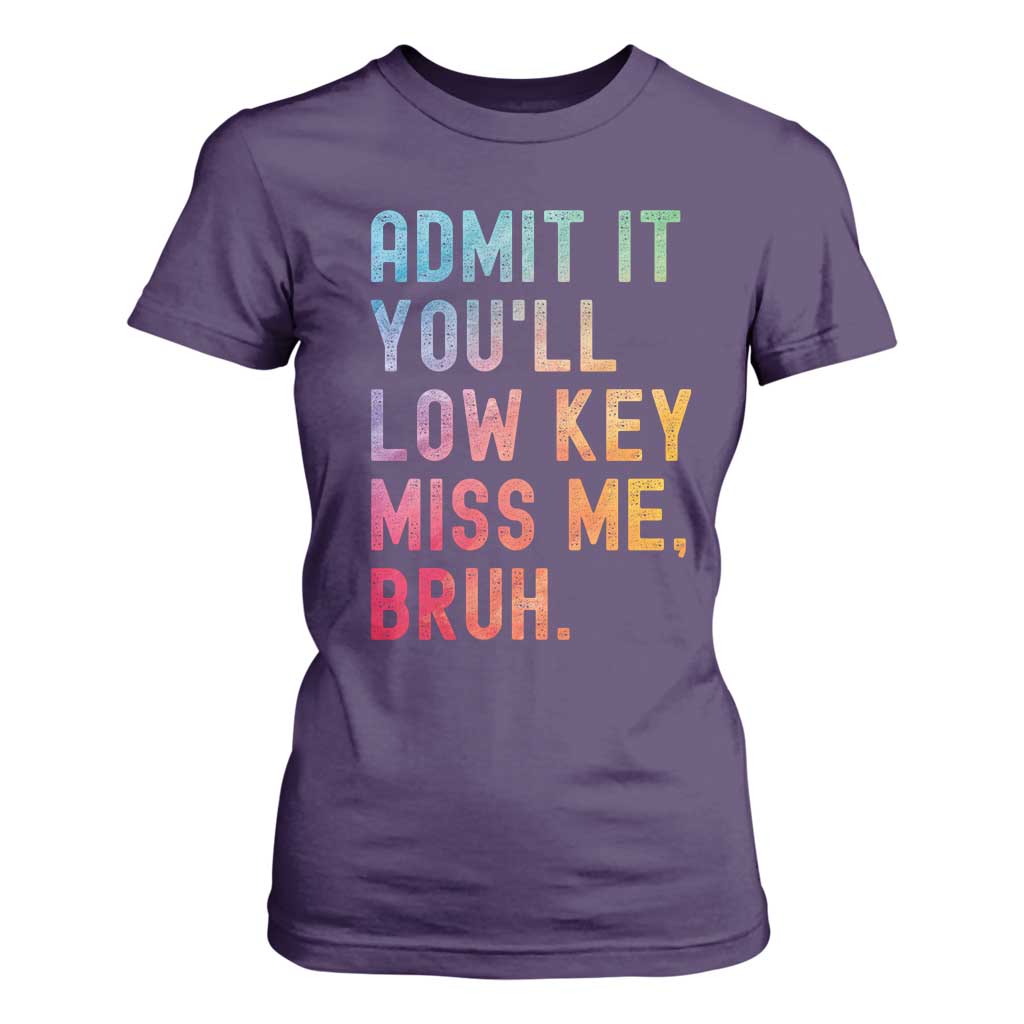 Admit It You'll Low Key Miss Me Bruh T Shirt For Women Last Day of School Teacher TS10 Purple Print Your Wear