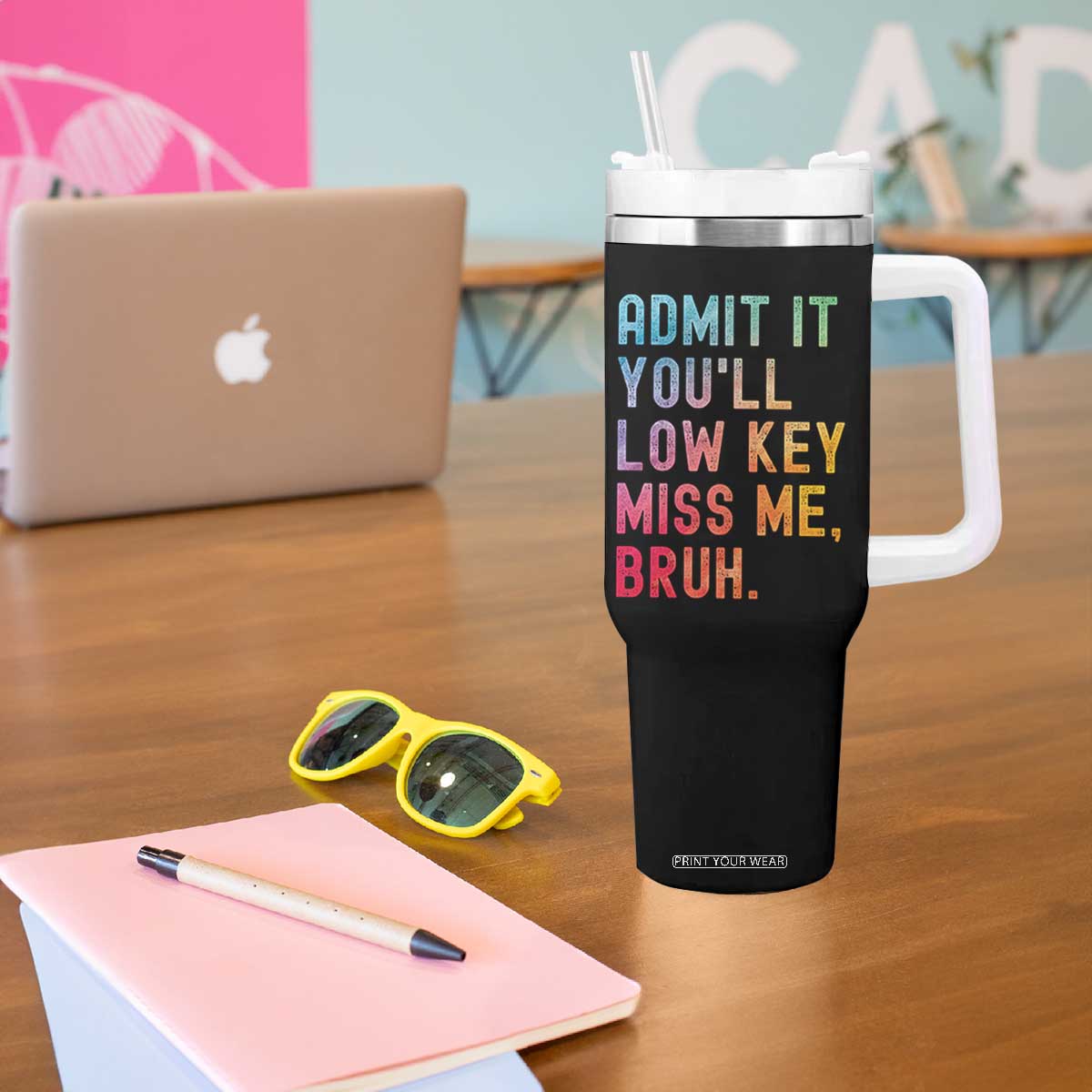 Admit It You'll Low Key Miss Me Bruh Tumbler With Handle Last Day of School Teacher TS10 Print Your Wear
