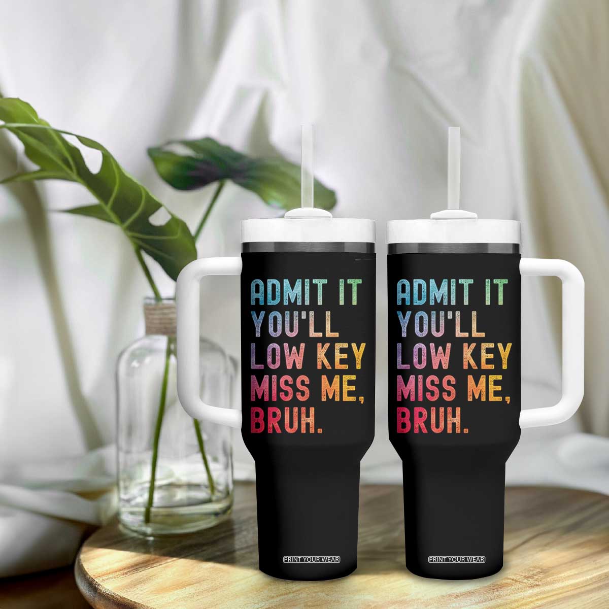 Admit It You'll Low Key Miss Me Bruh Tumbler With Handle Last Day of School Teacher TS10 Print Your Wear