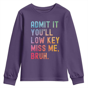 Admit It You'll Low Key Miss Me Bruh Youth Sweatshirt Last Day of School Teacher TS10 Purple Print Your Wear