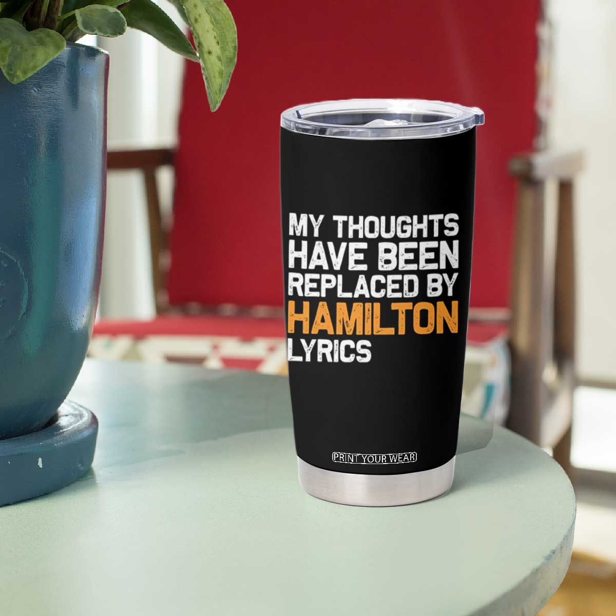 Alexander Hamilton Tumbler Cup American Musical Gift TS10 Print Your Wear