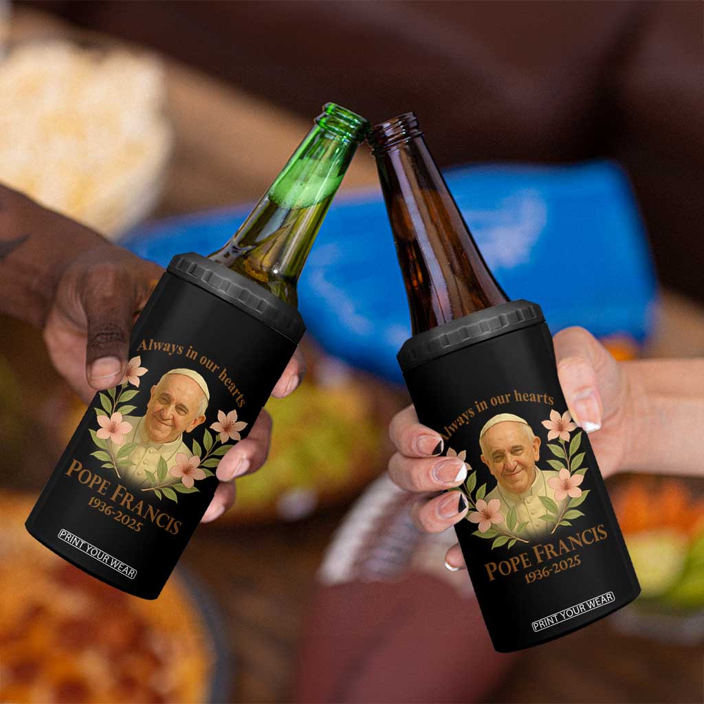 Always in Our Hearts Pope Francis 4 in 1 Can Cooler Tumbler Viva il Papa 1936-2025 TS02 Print Your Wear