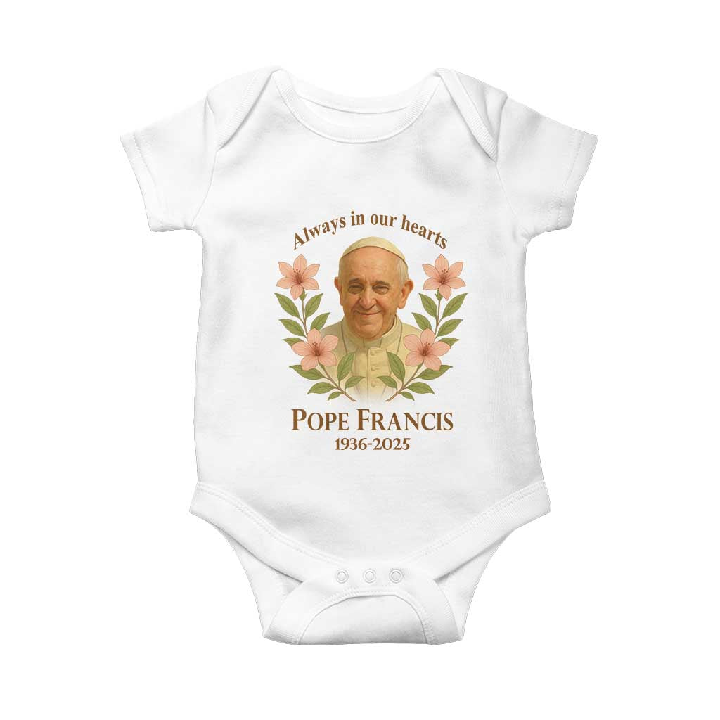 Always in Our Hearts Pope Francis Baby Onesie Viva il Papa 1936-2025 TS02 White Print Your Wear