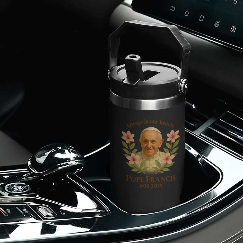 Always in Our Hearts Pope Francis Flip Straw Tumbler Viva il Papa 1936-2025 TS02 Print Your Wear