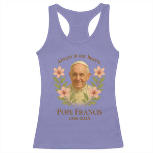Always in Our Hearts Pope Francis Racerback Tank Top Viva il Papa 1936-2025 TS02 Violet Print Your Wear