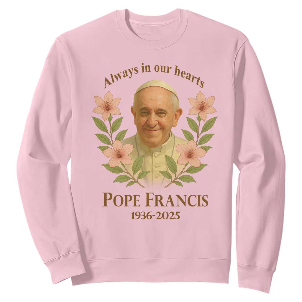 Always in Our Hearts Pope Francis Sweatshirt Viva il Papa 1936-2025 TS02 Light Pink Print Your Wear