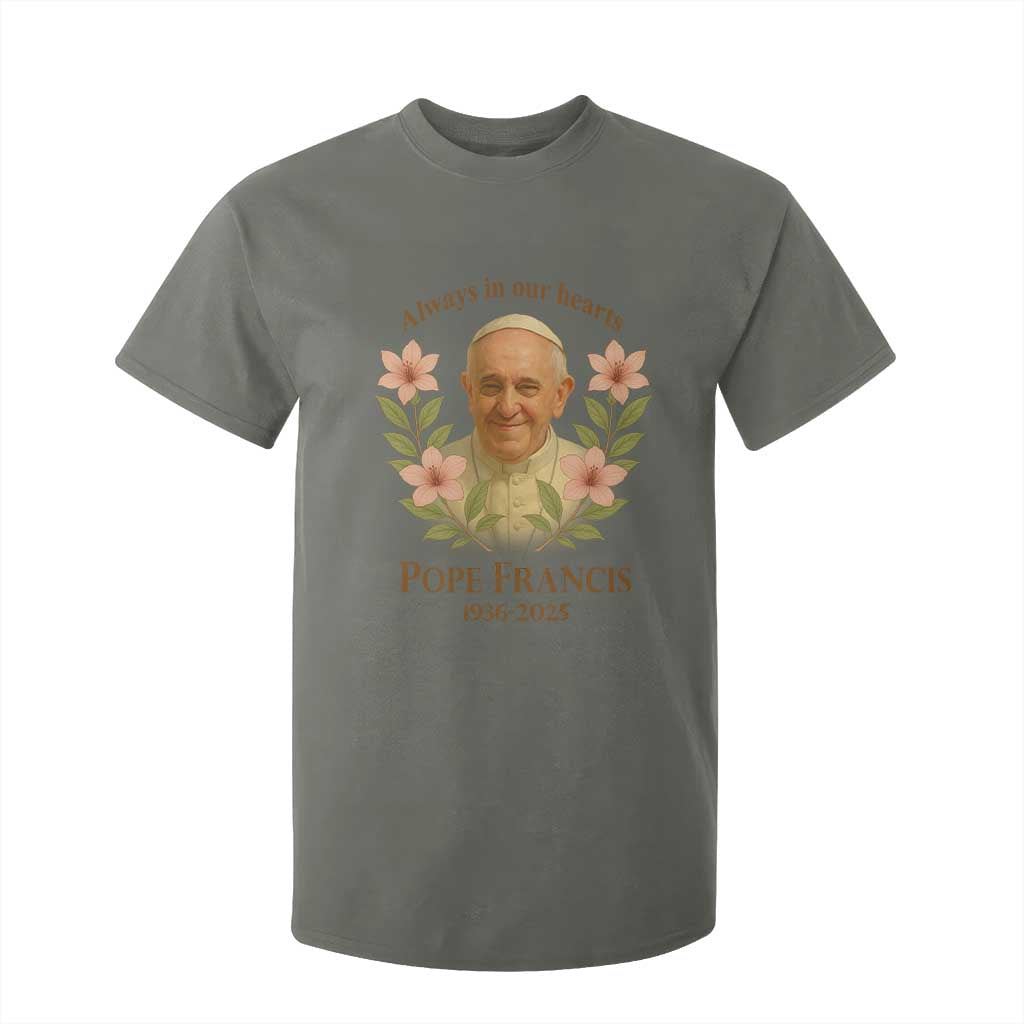 Always in Our Hearts Pope Francis T Shirt For Kid Viva il Papa 1936-2025 TS02 Military Green Print Your Wear