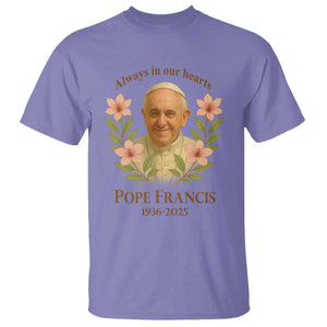 Always in Our Hearts Pope Francis T Shirt Viva il Papa 1936-2025 TS02 Violet Print Your Wear