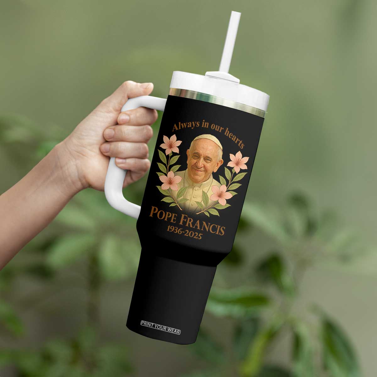 Always in Our Hearts Pope Francis Tumbler With Handle Viva il Papa 1936-2025 TS02 Print Your Wear