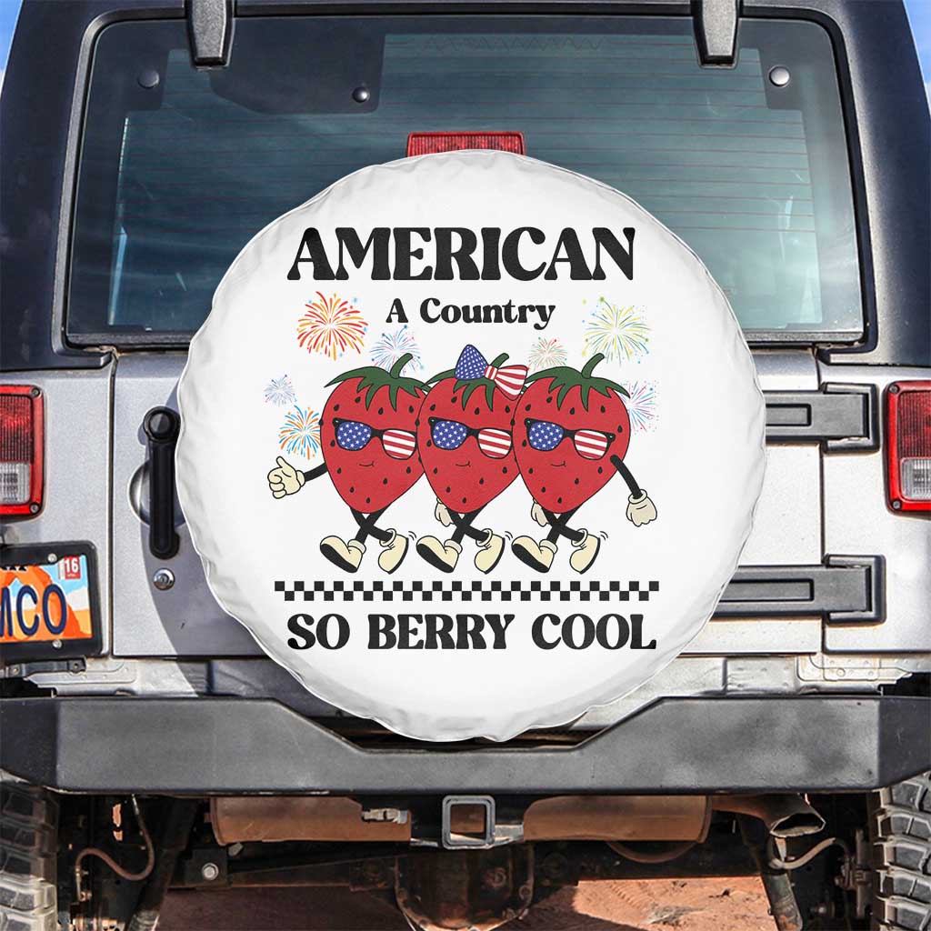 American A Coutry So Berry Cool Spare Tire Cover Retro Groovy Strawberry Season 4th Of July TS11 No hole White Print Your Wear