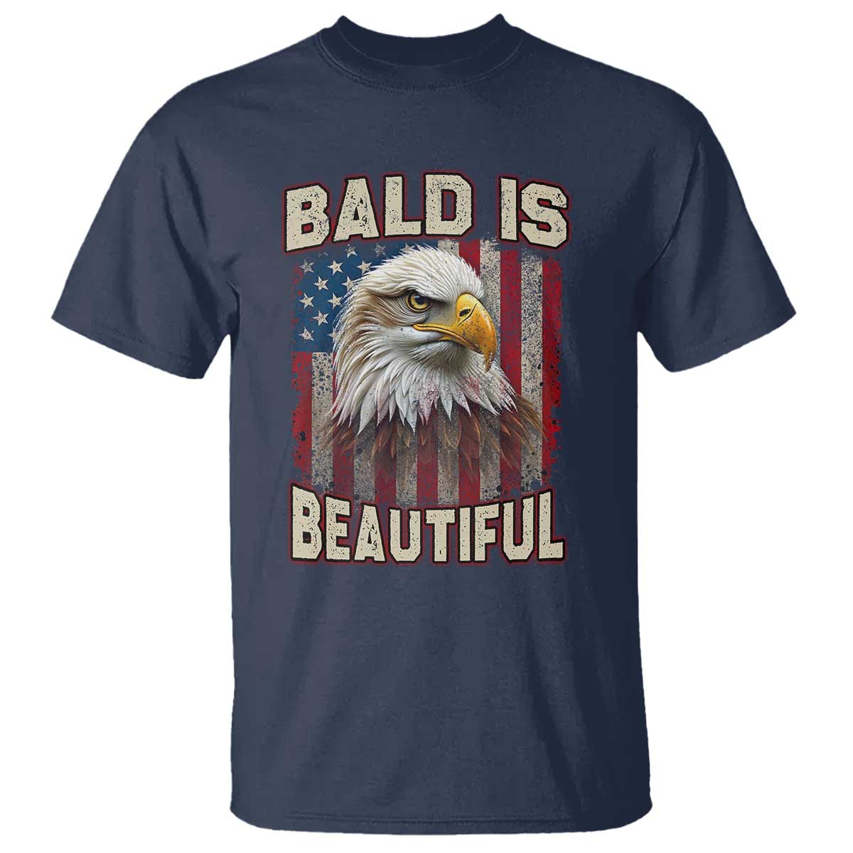 American Flag Bald Eagle T Shirt Bald Is Beautiful Retro 4th of July Independence Day TS10 Navy Print Your Wear