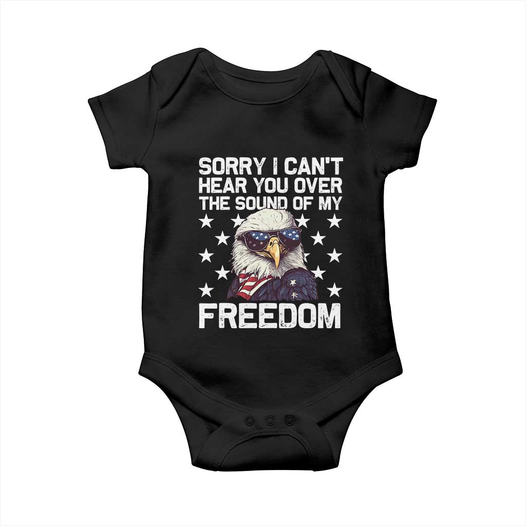 American Flag Eagle Baby Onesie Sorry I Cant Hear You Over The Sound Of My Freedom TS10 Black Print Your Wear
