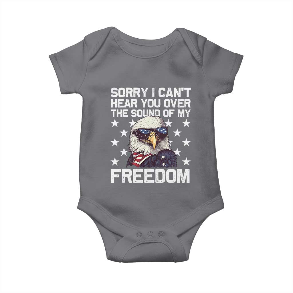 American Flag Eagle Baby Onesie Sorry I Cant Hear You Over The Sound Of My Freedom TS10 Charcoal Print Your Wear