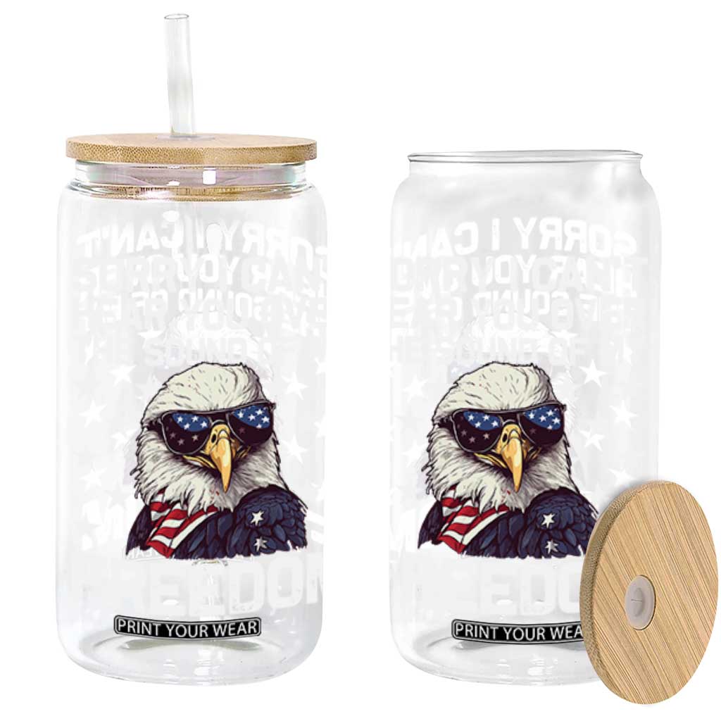 American Flag Eagle Glass Can Sorry I Cant Hear You Over The Sound Of My Freedom TS10 Black Print Your Wear