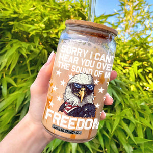 American Flag Eagle Glass Can Sorry I Cant Hear You Over The Sound Of My Freedom TS10 Print Your Wear