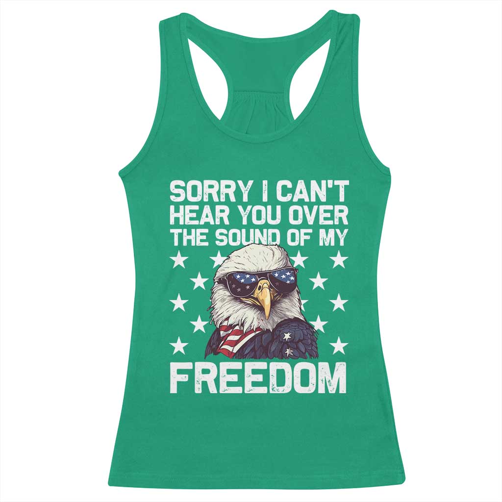 American Flag Eagle Racerback Tank Top Sorry I Cant Hear You Over The Sound Of My Freedom TS10 Irish Green Print Your Wear
