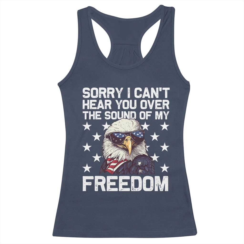 American Flag Eagle Racerback Tank Top Sorry I Cant Hear You Over The Sound Of My Freedom TS10 Navy Print Your Wear