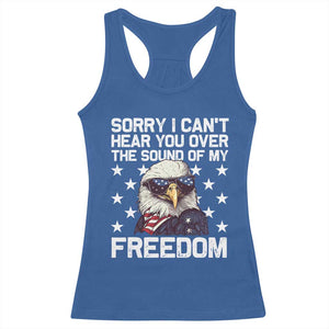 American Flag Eagle Racerback Tank Top Sorry I Cant Hear You Over The Sound Of My Freedom TS10 Royal Blue Print Your Wear