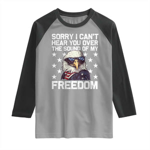 American Flag Eagle Raglan Shirt Sorry I Cant Hear You Over The Sound Of My Freedom TS10 Sport Gray Black Print Your Wear