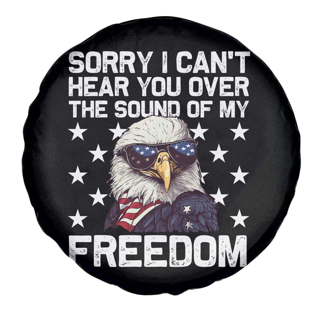 American Flag Eagle Spare Tire Cover Sorry I Cant Hear You Over The Sound Of My Freedom TS10 Print Your Wear