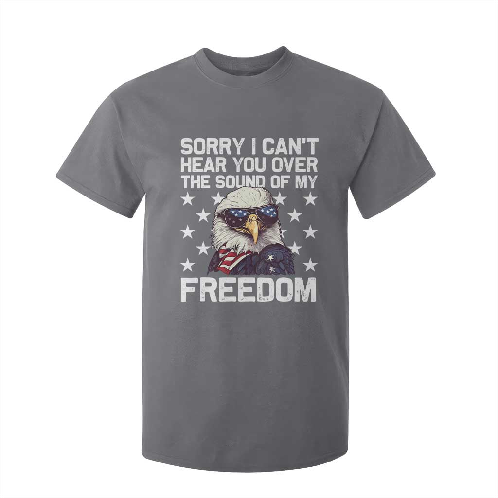 American Flag Eagle T Shirt For Kid Sorry I Cant Hear You Over The Sound Of My Freedom TS10 Charcoal Print Your Wear