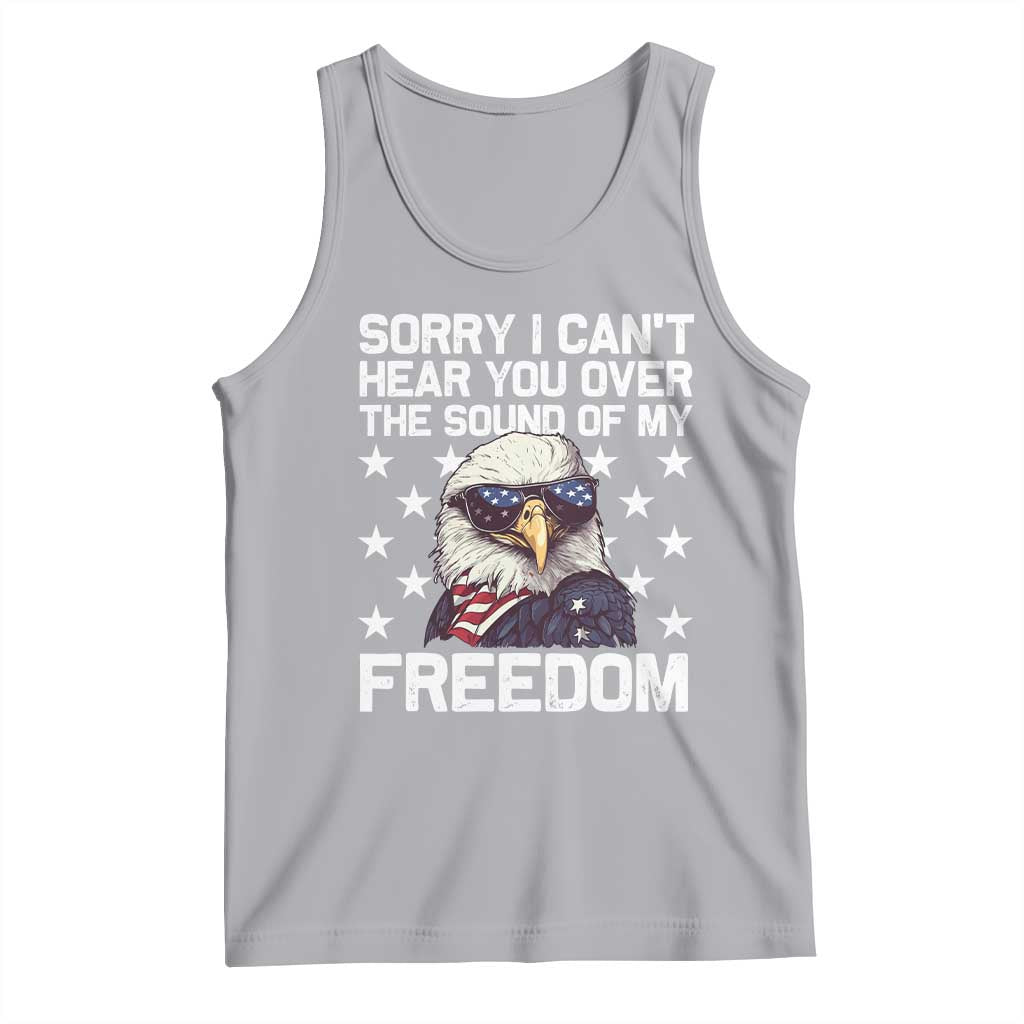 American Flag Eagle Tank Top Sorry I Cant Hear You Over The Sound Of My Freedom TS10 Athletic Heather Print Your Wear